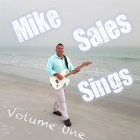 Mike Sales Sings - Volume One by Mike Sales