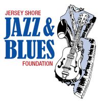 Jersey Shore Jazz & Blues Foundation Fundraiser- ALL DAY EVENT!