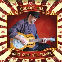 The Robusticator from the NEW CD, "Slide Will Travel" - purchase here: http://www.cdbaby.com/cd/robe