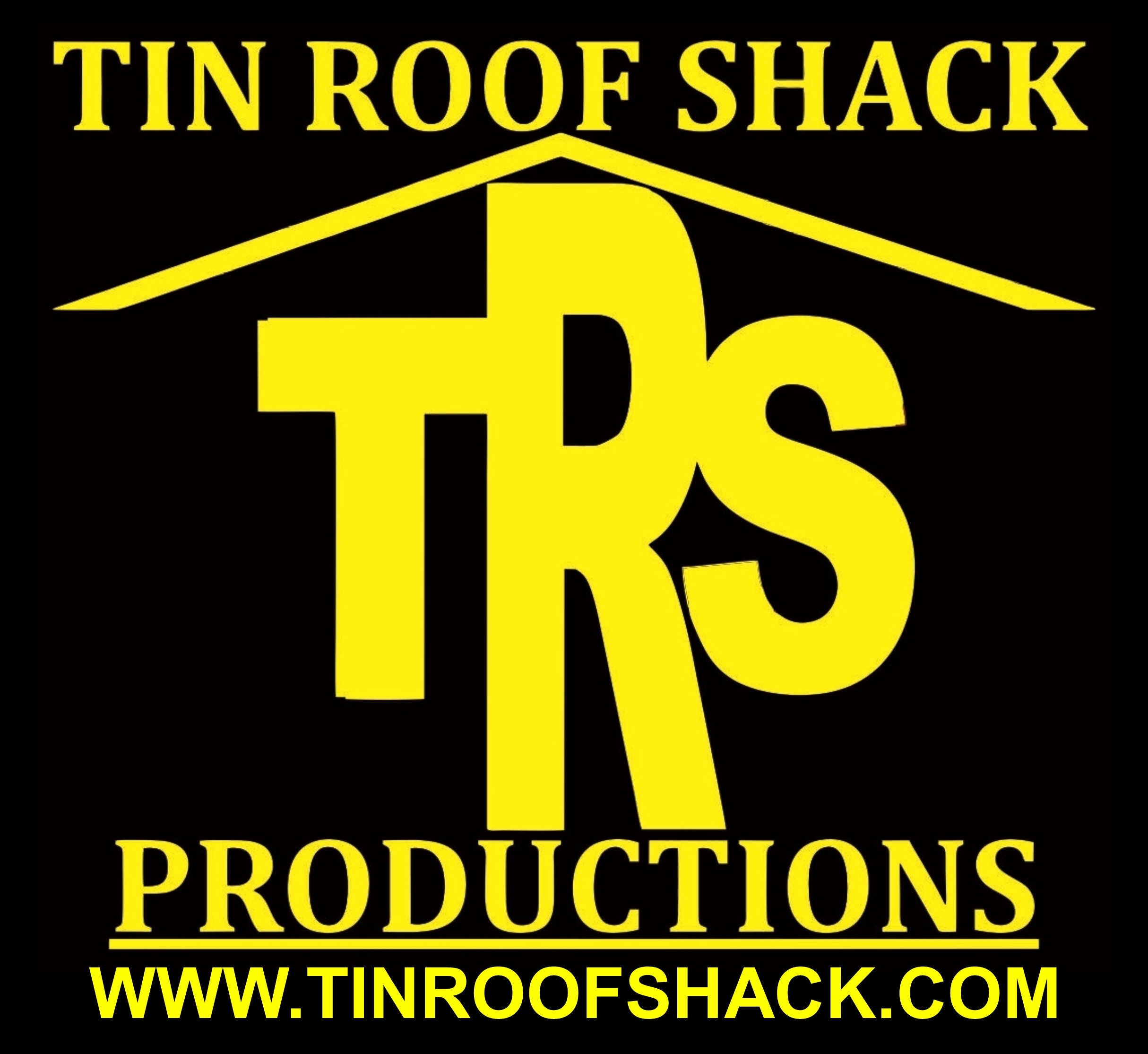 Tin Roof Shack Productions TRS Flyers