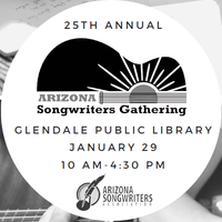 25th ANNUAL ARIZONA SONGWRITERS GATHERING - SAT, JAN. 29, 2022