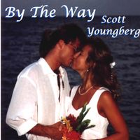 By the Way ... by Scott Youngberg