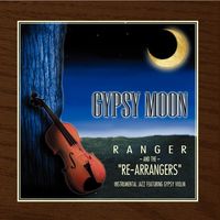The Early Years - Gypsy Moon by Ranger and the "Re-Arrangers"