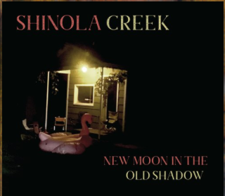 New Moon in the Old Shadow ~ Shinola Creek ~ 2019
