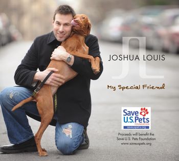 Joshua Louis's Benefit CD Cover for the Save U.S. Pets Foundation!

