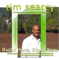 Right Here, Right Now by Tim Searcy