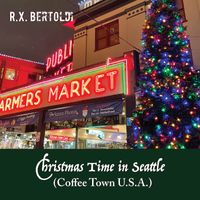 Christmas Time in Seattle (Coffee Town U.S.A.)