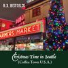 Christmas Time in Seattle (Coffee Town U.S.A.) 