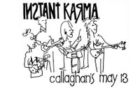 Instant Karma at Callaghan’s 