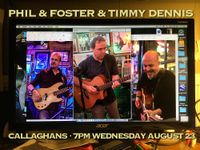 Phil & Foster with Timmy Dennis at Callaghan's