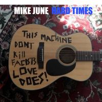 Hard Times by Mike June