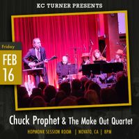 Chuck Prophet & The Make Out Quartet - SOLD OUT!