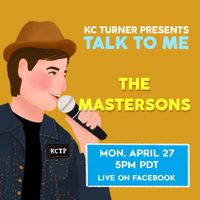 KC Turner Presents: Talk To Me The Mastersons 