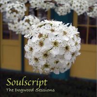 The Dogwood Sessions by Soulscript
