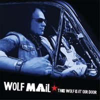 The Wolf Is At Our Door by Wolf Mail