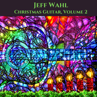 Christmas Guitar, Volume 2 by Jeff Wahl