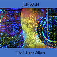 The Hymns Album by Jeff Wahl