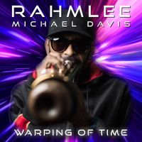 Warping Of Time (Single) [2019] by Rahmlee Michael Davis