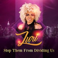 Stop Them From Dividing Us (Single - 2022) by Zuri