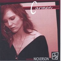 Carmen: Carmen Nickerson  -  Buy it at cdbaby.com
