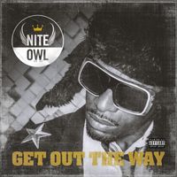 Get Out The Way by Nite Owl