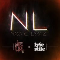 NITE LYFE by Nite Owl & lyfe stile