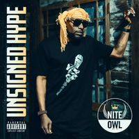 Unsigned Hype by Nite Owl