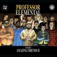 Amazing Friends: 2 by Professor Elemental