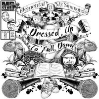 Dressed Up To Fall Down  by Elemental and Mr Simmonds 