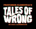 Professor Elemental's Tales Of Wrong: The New Edition Book