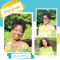 Purpose by Bridget McCray