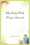 My Daily Walk Prayer Journal/Mi Diario de Oración de Caminata Diaria