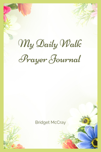 My Daily Walk Prayer Journal/Mi Diario de Oración de Caminata Diaria