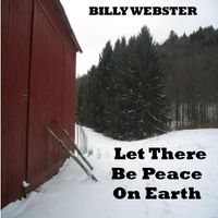 Let There Be Peace On Earth  by Billy Webster