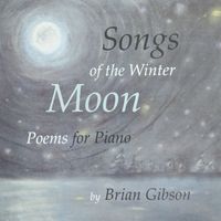 Songs of the Winter Moon by Brian Gibson