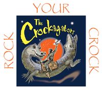 Rock Your Crock by The Crockagators