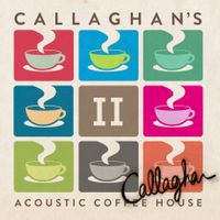 SIGNED Callaghan's Acoustic Coffee House - Volume 2 by Callaghan