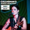 Callaghan's Musical House Party - Sun 27 JUNE (4pm UK/ 11am ET) - SOLD OUT!