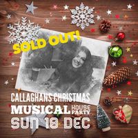 CALLAGHAN'S MUSICAL XMAS HOUSE PARTY - Sunday 18 DEC (8:30pm UK time) SOLD OUT!