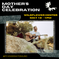 Ryan DeSiato live at LBJ Wildflower Center | Mother's Day Show