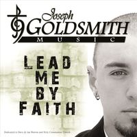 Lead Me By Faith by Joseph Goldsmith 