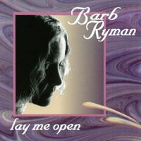 Lay Me Open by Barb Ryman