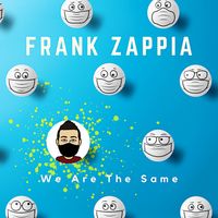 We Are The Same by Frank Zappia