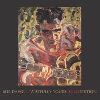 Wistfully Yours: Solo Edition by Bob Davoli