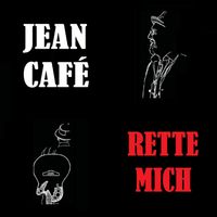 Rette Mich - Jean Café by Jean Café