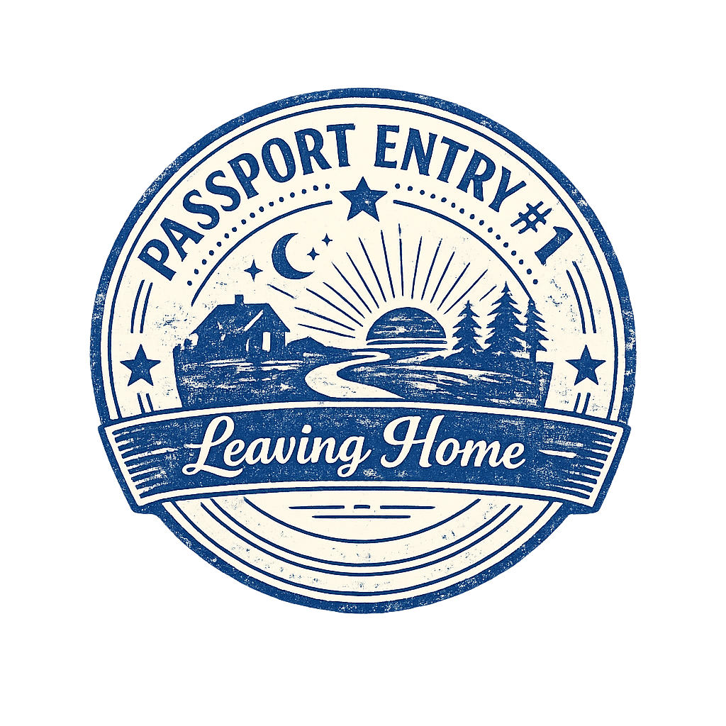 Passport Entry #1 stamp — Leaving Home