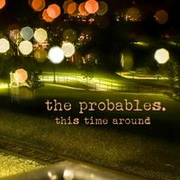 this time around by The Probables