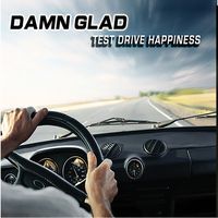 Test Drive Happiness by DAMN GLAD