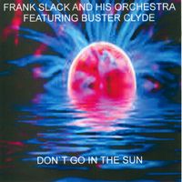 "FRANK SLACK AND HIS ORCHESTRA - FEATURING BUSTER CLYDE"