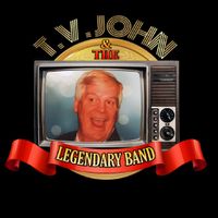 T.V. John and The Legendary Band